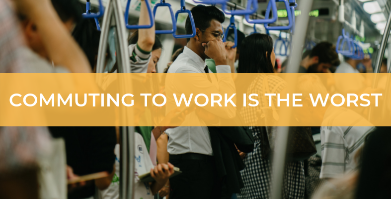 Employees Around The World Say Commuting is The Worst Part of The Day