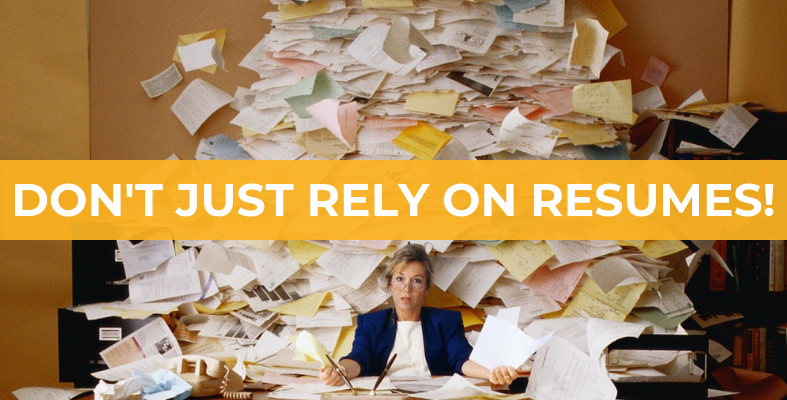 How to Choose the Best Candidate? Resumes are not enough!