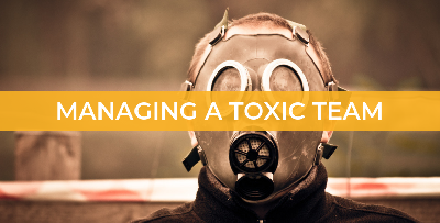Cover image for Toxic Team: How Leaders Can Fix This Problem