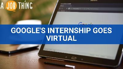 Cover image for Instead of Cancelling, Google's Internship Program Goes Virtual