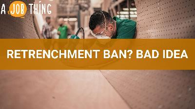 Cover image for Retrenchment Ban Will Only Hurt Bosses and Workers, Says Lawyer