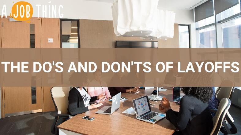 Layoffs: The Do's and Don'ts