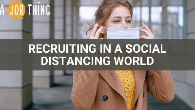 Cover image for How to Recruit in the Social Distancing Era