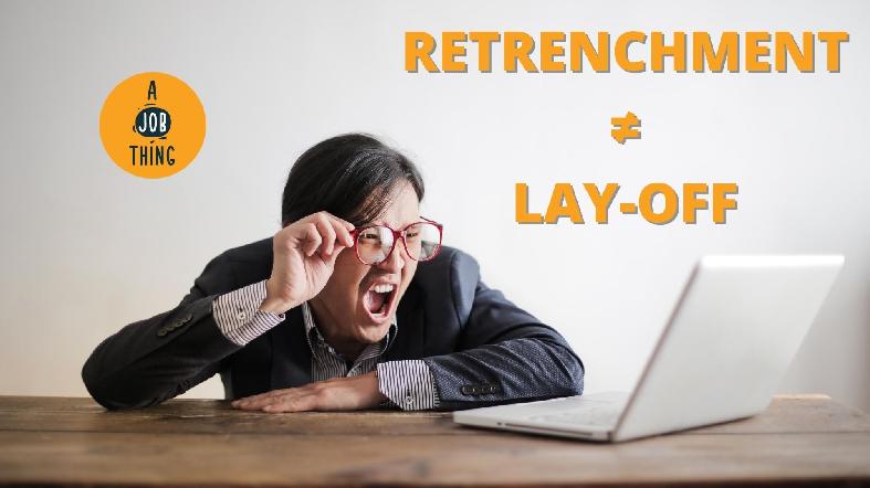 Know The Difference: Layoff and Retrenchment