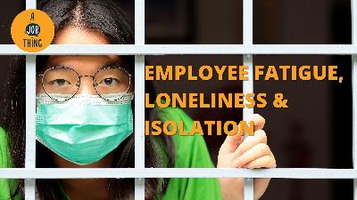 Cover image for How to Deal with Employee Fatigue, Loneliness and Isolation