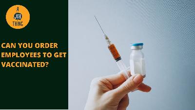 Cover image for Can Employers Order Employees to be Vaccinated?