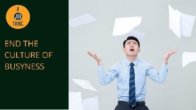 Cover image for Is It Time to End the Culture of Busyness?