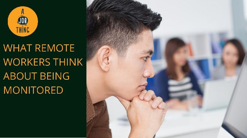 This Survey Reveals What Employees Think About Monitoring Software