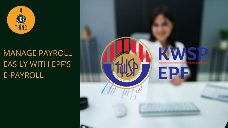 Simplify Your Payroll Process With EPF's e-Payroll