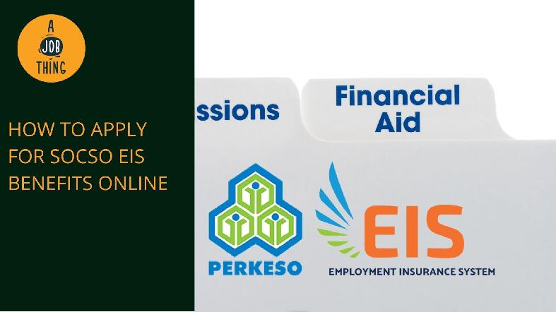 How to Apply For Socso Employment Insurance System's (EIS) Benefits