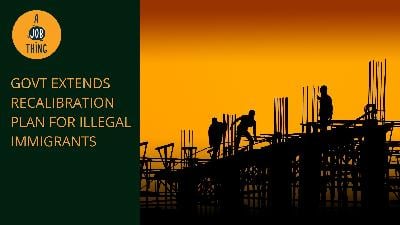 Cover image for Govt Extends Recalibration Plan for Illegal Immigrants Until 31 Dec