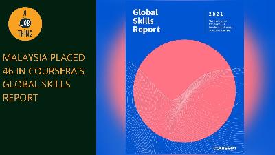 Cover image for Malaysia Ranks 46 in Coursera's Global Skills Report