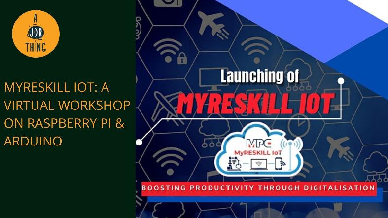 Learn About Raspberry Pi and Arduino in MyReskill IoT Programme