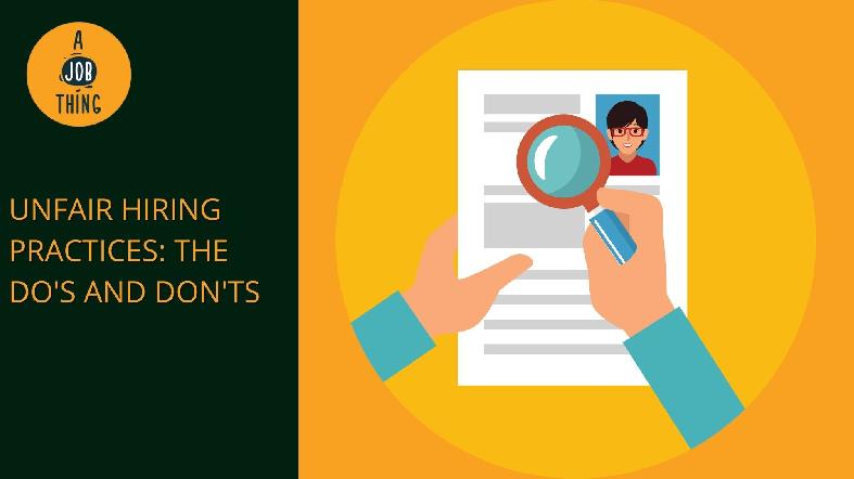 Avoid Unfair Hiring Practices: The Do’s and Don’ts