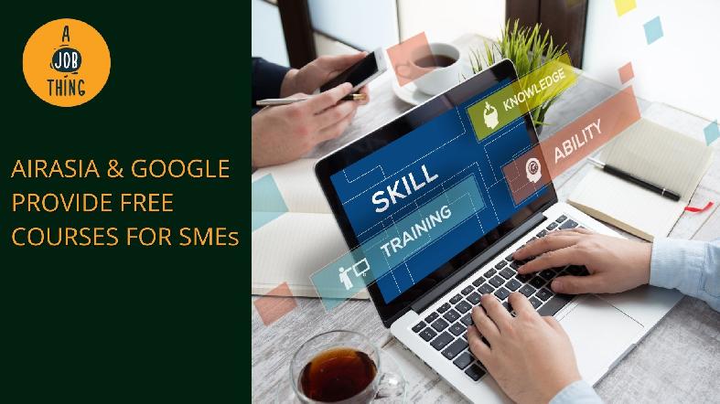 airasia and Google Introduce Free Developmental Courses for SMEs