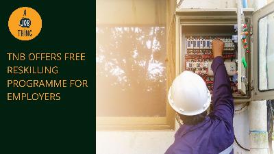 Cover image for TNB Offers Free Reskilling Programme for Employers