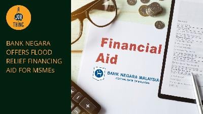 Cover image for Bank Negara Offers RM200m Flood Relief Financing Aid for MSMEs