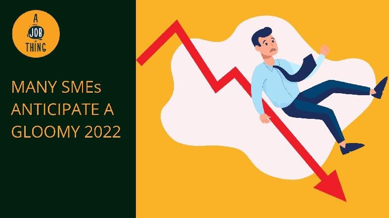 SMEs Anticipate a Bleak 2022