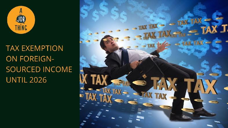 Tax Exemption on Foreign-Sourced Income Until 2026
