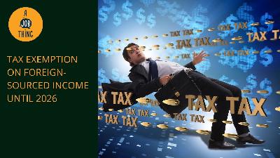 Cover image for Tax Exemption on Foreign-Sourced Income Until 2026