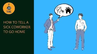 Cover image for The Best Way to Tell a Sick Coworker to Go Home