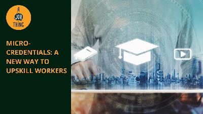 Cover image for Micro-Credentials: A New Way to Upskill Workers?