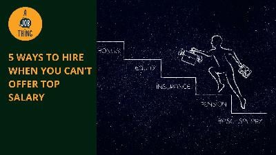Cover image for 5 Ways to Hire When You Can’t Offer Top Salary