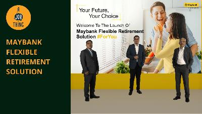 Cover image for Maybank Launches Flexible Retirement Solution