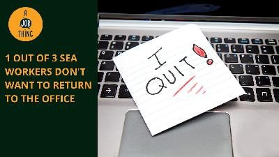 Cover image for 34% Of SEA Workers Prefer New Jobs Than Returning to the Office