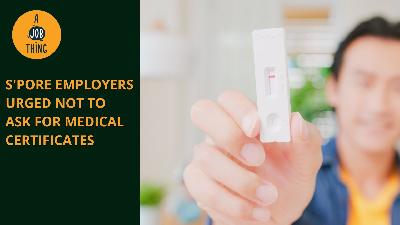 Cover image for Singapore Employers Urged Not to Request Medical Certificates