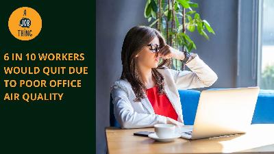 Cover image for Six in 10 Workers Would Quit Due to Poor Office Air Quality
