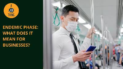 Cover image for Transition to Endemic: What It Means for Businesses