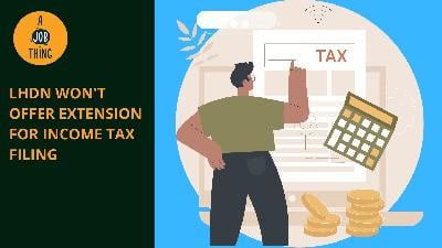 Cover image for LHDN Will Not Offer Extension for Income Tax Filing