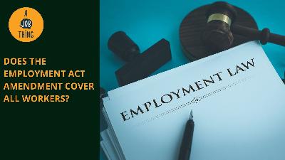 Cover image for Does the Employment Act Amendment Cover All Workers?