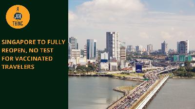 Cover image for Singapore to Fully Reopen, No Test for Vaccinated Travellers