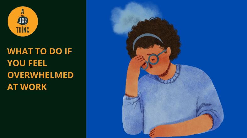 What to Do if You Feel Overwhelmed at Work