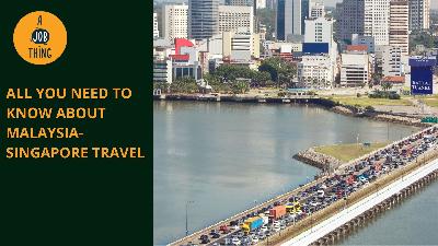Cover image for All You Need to Know About Singapore-Malaysia Border Travel