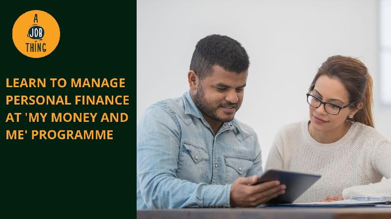 Learn to Manage Personal Finance at ‘My Money and Me’ Programme