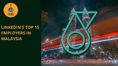 Cover image for Petronas Tops LinkedIn’s 15 Best Employers in Malaysia List