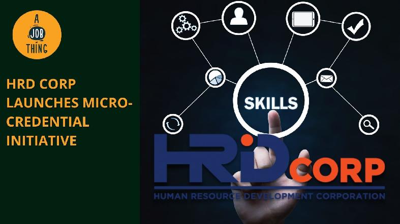 HRD Corp Launches First Micro-Credential Initiative in Malaysia