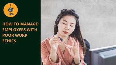 Cover image for How to Manage Employees With Poor Work Ethics