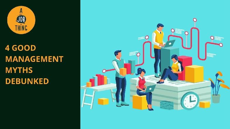 4 Good Management Myths That Have Debunked