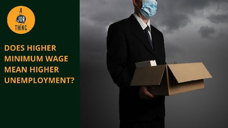 Does Higher Minimum Wage Mean Higher Unemployment?