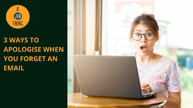 Three Ways to Apologise When You Forget an Email