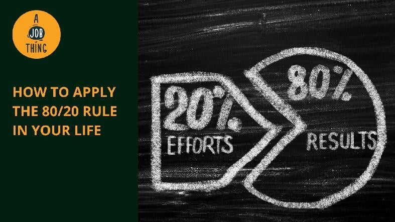 How to Apply the Pareto Principle AKA 80/20 Rule in Your Life
