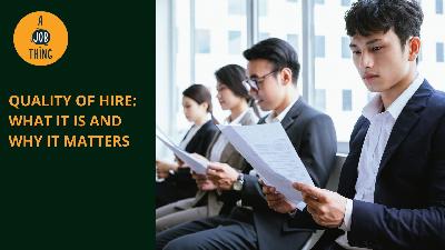 Cover image for Quality of Hire: What It Is and Why It Matters