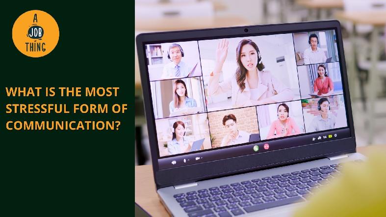 What Is the Most Stressful Form of Communication?