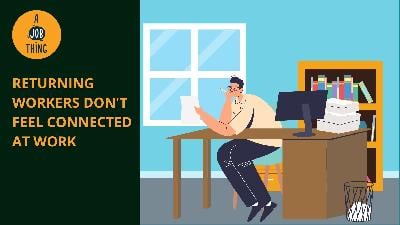 Cover image for Returning Workers Don’t Feel Connected at Work