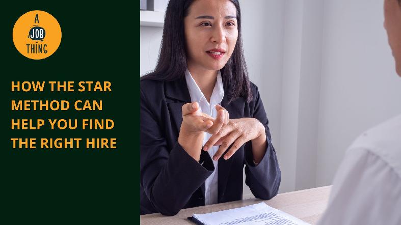 How the Star Method Can Help You Find the Right Hire