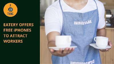 Cover image for Eatery Offers Free iPhones to Attract Workers